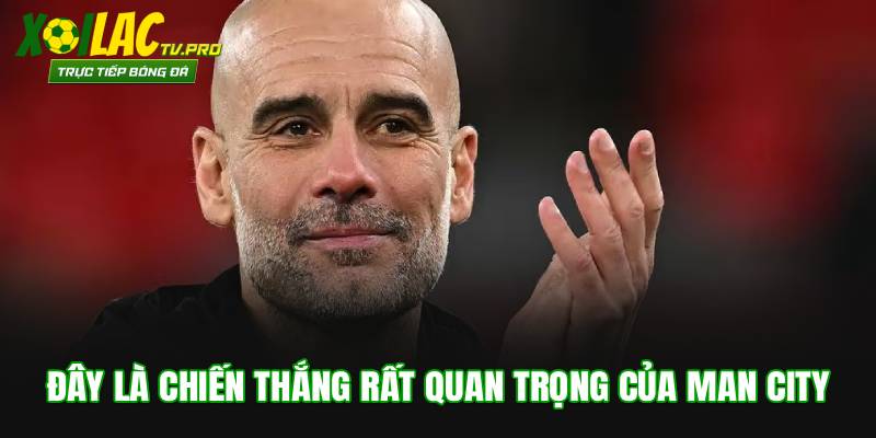Đây là chiến thắng rất quan trọng của Man City
