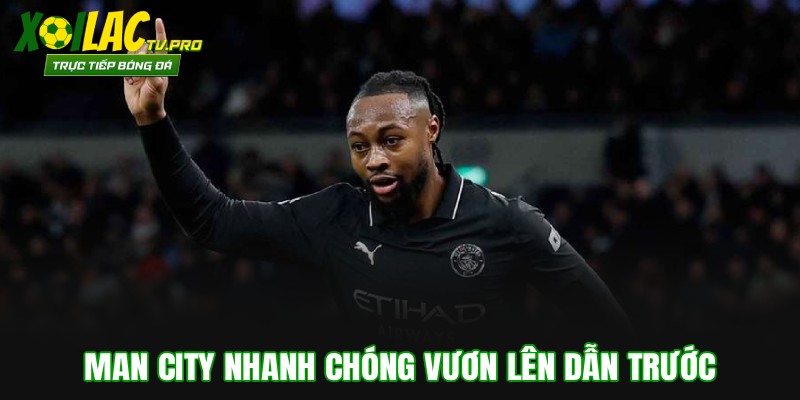 Man City nhanh chóng vươn lên dẫn trước