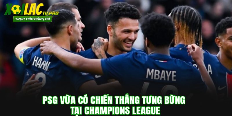 PSG vừa có chiến thắng tưng bừng tại Champions League