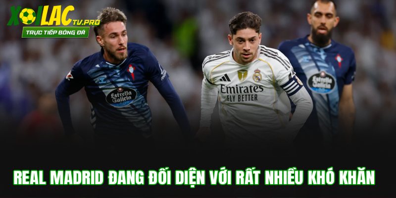 Real Madrid đang đối diện với rất nhiều khó khăn