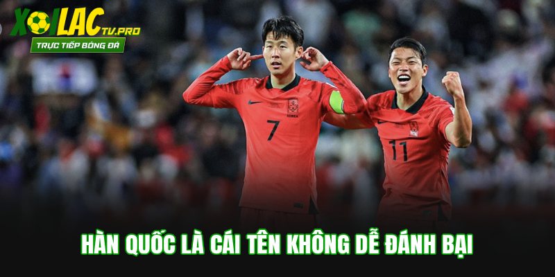 Hàn Quốc là cái tên không dễ đánh bại