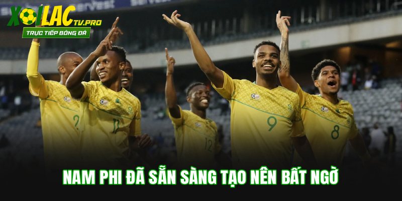 Nam Phi đã sẵn sàng tạo nên bất ngờ